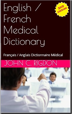 French / English Medical Dictionary - Français / Anglais Dictionnaire Médical